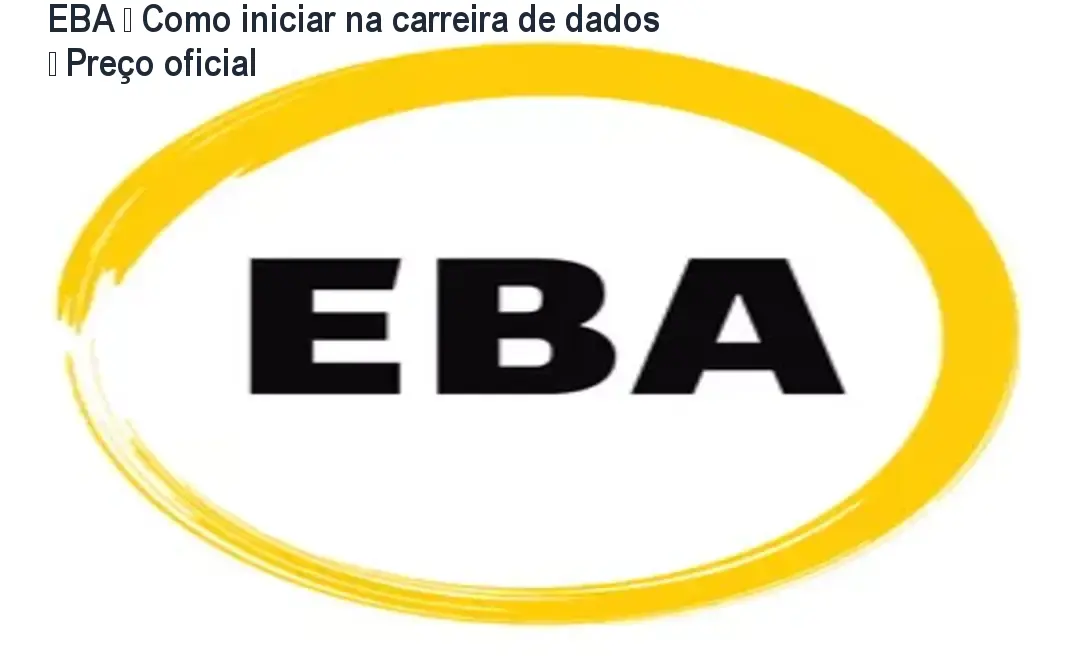 EBA – Como iniciar na carreira de dados – Preço oficial 1 https://ondeaprender.com.br/aprender/eba-como-iniciar-carreira-dados-preco-oficial/ EBA – Como iniciar na carreira de dados – Preço oficial