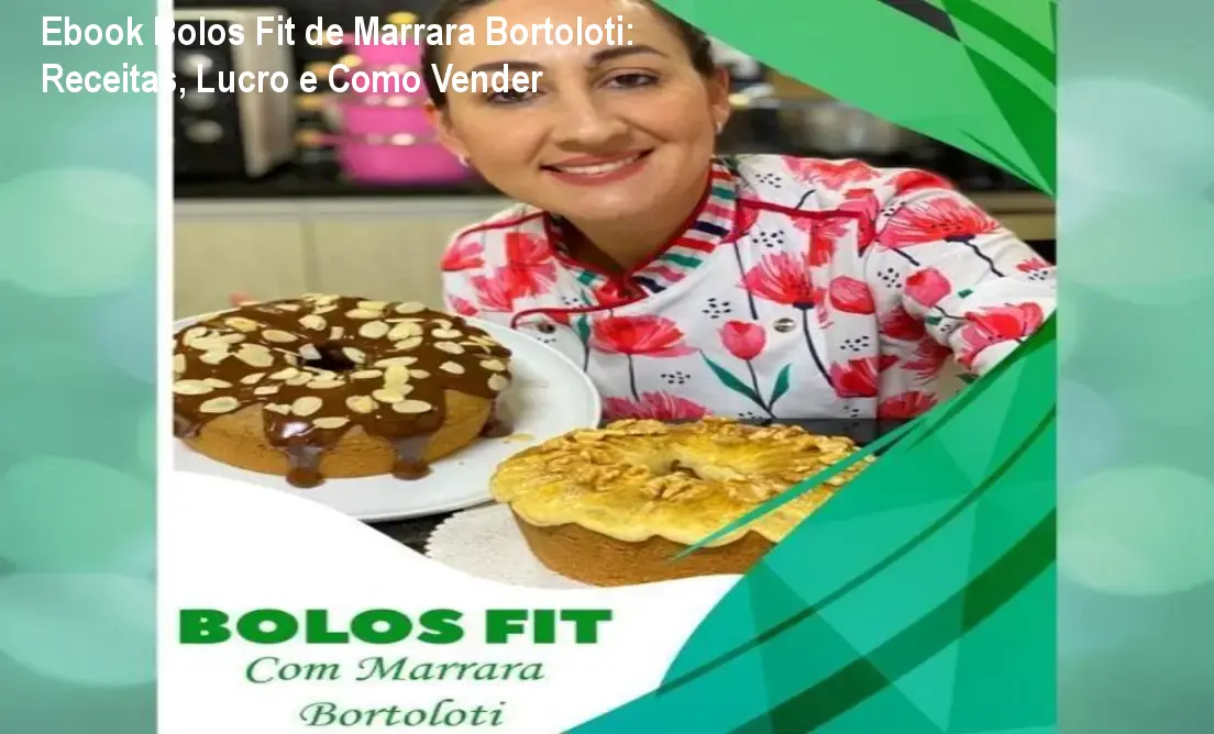 Ebook Bolos Fit de Marrara Bortoloti: Receitas, Lucro e Como Vender 1 https://ondeaprender.com.br/aprender/ebook-bolos-fit-marrara-bortoloti-receitas-lucro-composicao/ Ebook Bolos Fit de Marrara Bortoloti: Receitas, Lucro e Como Vender