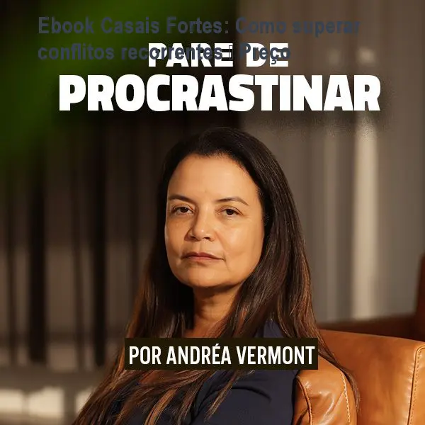 Ebook Casais Fortes: Como superar conflitos recorrentes – Preço 1 https://ondeaprender.com.br/aprender/ebook-casais-fortes-como-superar-conflitos-recorrentes-preco/ Ebook Casais Fortes: Como superar conflitos recorrentes – Preço