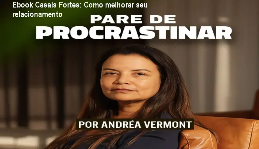 Ebook Casais Fortes: Como melhorar seu relacionamento 1 https://ondeaprender.com.br/aprender/ebook-casais-fortes-dra-andrea-vermont-duvida-cauda-longa/ Ebook Casais Fortes: Como melhorar seu relacionamento