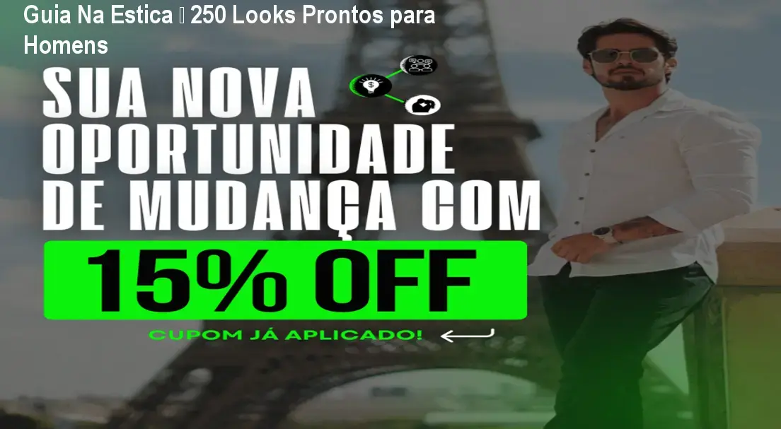 Guia Na Estica – 250 Looks Prontos para Homens 1 https://ondeaprender.com.br/aprender/guia-na-estica-inseguranca-vestir-ou-guia-moderno/ Guia Na Estica – 250 Looks Prontos para Homens