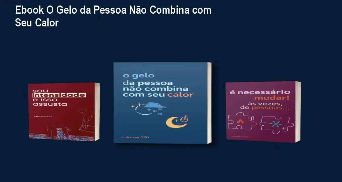 Ebook O Gelo da Pessoa Não Combina com Seu Calor 1 https://ondeaprender.com.br/aprender/ebook-o-gelo-da-pessoa-nao-combina-com-seu-calor-intensidade/ Ebook O Gelo da Pessoa Não Combina com Seu Calor