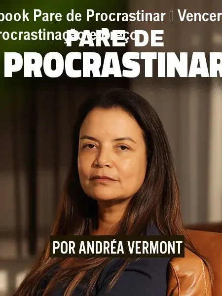 Ebook Pare de Procrastinar – Vencer a Procrastinação e Preço