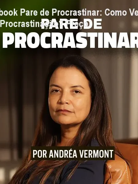 Ebook Pare de Procrastinar: Como Vencer a Procrastinação? Preço