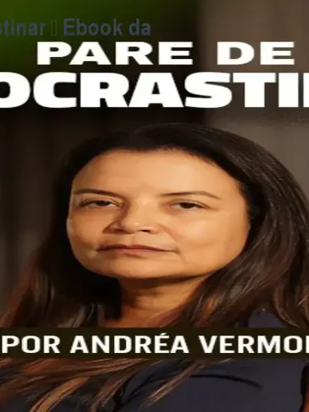 Como parar de procrastinar – Ebook da Dra. Andréa Vermont