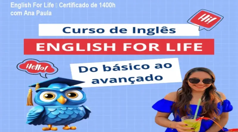 English For Life de Ana Paula – certificado e carga horária de 1400h