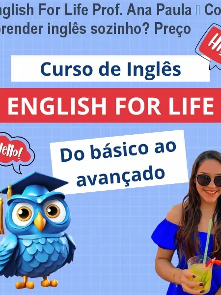English For Life Prof. Ana Paula – Como aprender inglês sozinho? Preço