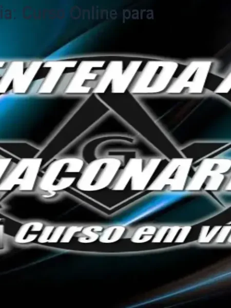 Entenda a Maçonaria: Curso Online para Iniciantes