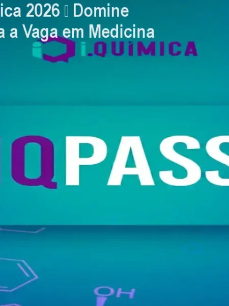 Passaporte iQuímica 2026 – Domine Química e Garanta a Vaga em Medicina
