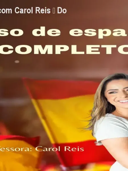 Curso de Espanhol com Carol Reis – Do Zero ao Avançado
