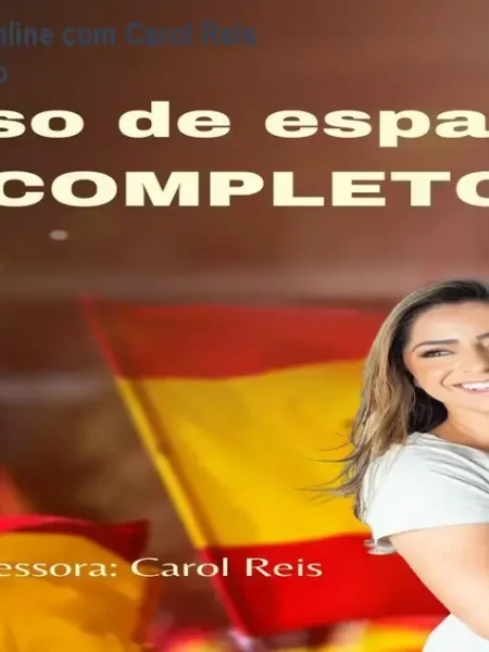 Curso de Espanhol Online com Carol Reis – Do Zero ao Avançado