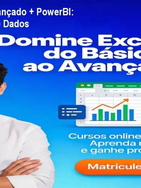 Excel Básico & Avançado + PowerBI: Domine Planilhas e Dados