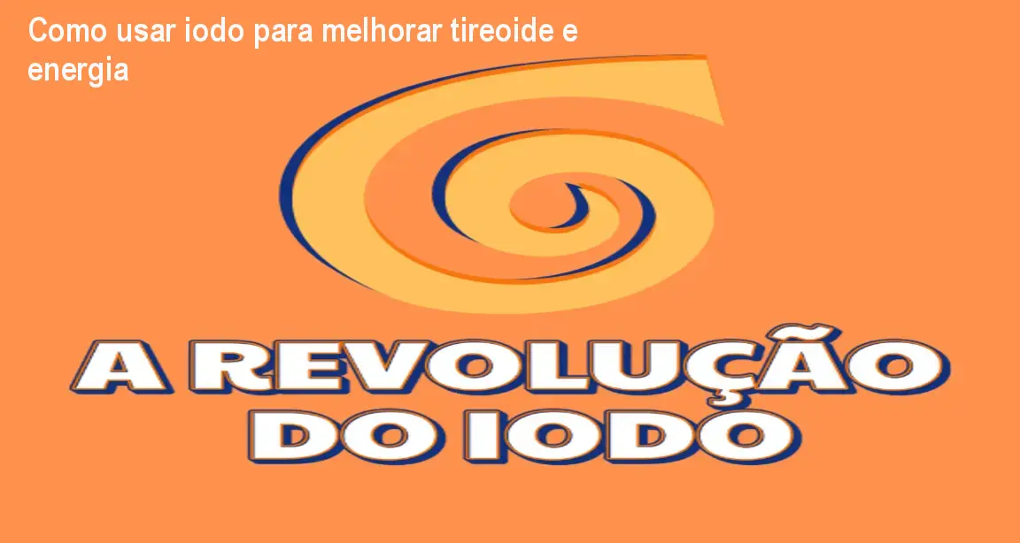Como usar iodo para melhorar tireoide e energia 1 https://ondeaprender.com.br/aprender/fernanda-anders-revolucao-do-iodo-duvida/ Como usar iodo para melhorar tireoide e energia
