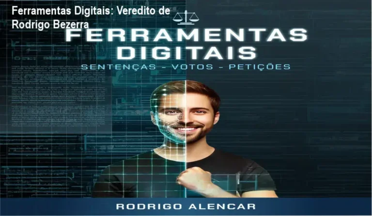 Ferramentas Digitais para Sentenças de Rodrigo Bezerra – resultados reais e experiência prática