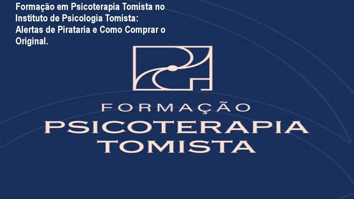 Formação em Psicoterapia Tomista no Instituto de Psicologia Tomista: Alertas de Pirataria e Como Comprar o Original. 1 https://ondeaprender.com.br/aprender/formacao-em-psicoterapia-tomista-instituto-de-psicologia-tomista-seguro/ Formação em Psicoterapia Tomista no Instituto de Psicologia Tomista: Alertas de Pirataria e Como Comprar o Original.