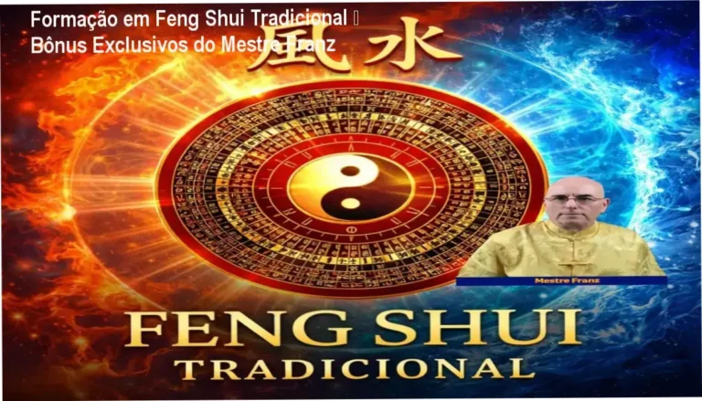 Formação em Feng Shui Tradicional - Mestre Franz - bônus e materiais complementares