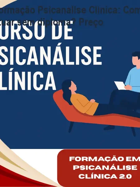 Formação Psicanálise Clínica: Como atuar sem diploma? Preço