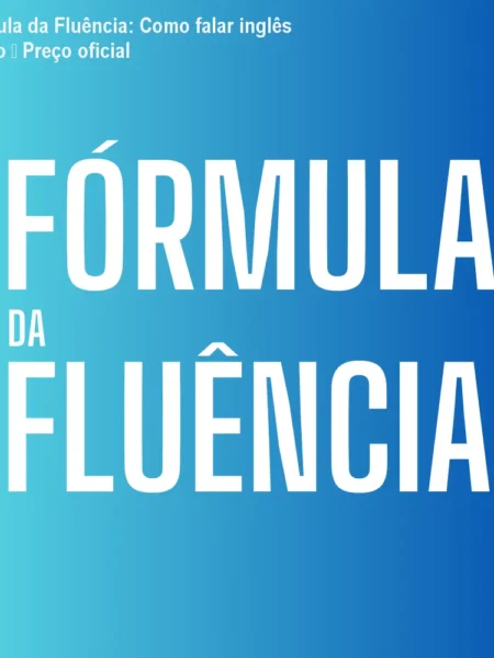Fórmula da Fluência: Como falar inglês rápido – Preço oficial