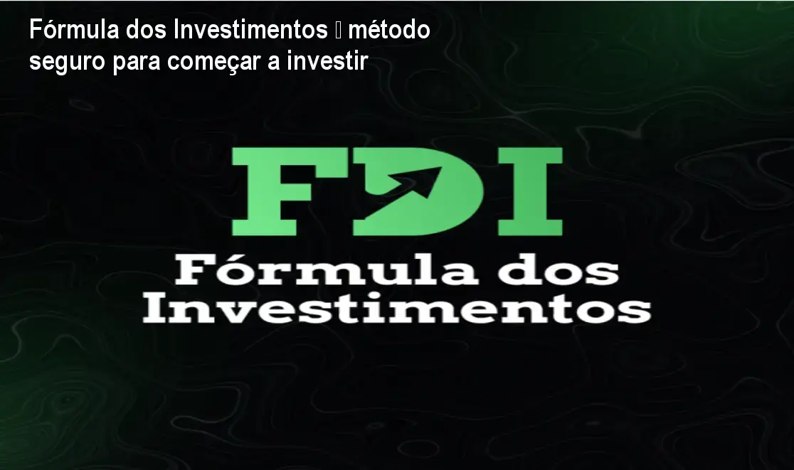 Fórmula dos Investimentos – método seguro para começar a investir 1 https://ondeaprender.com.br/aprender/formula-dos-investimentos-parar-de-erros-acessar-curso/ Fórmula dos Investimentos – método seguro para começar a investir