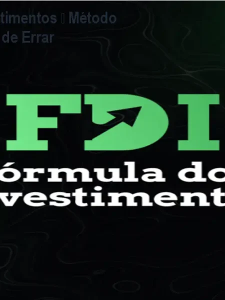 Fórmula dos Investimentos – Método Seguro para Parar de Errar
