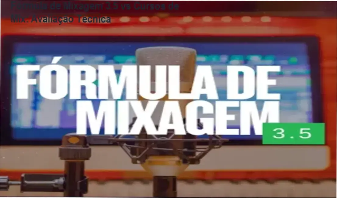 Fórmula de Mixagem 3.5 de Jorge (SomBinario) comparado a outros cursos de mixagem