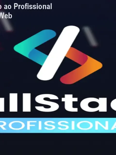 FullStack Pro: Do Zero ao Profissional em Desenvolvimento Web
