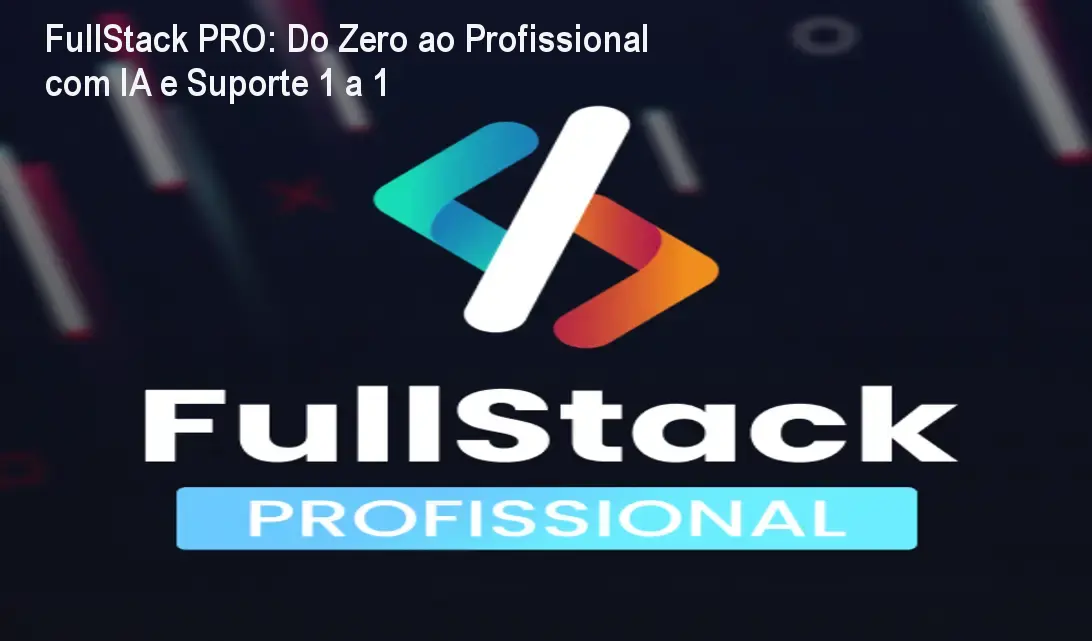 FullStack PRO: Do Zero ao Profissional com IA e Suporte 1 a 1 1 https://ondeaprender.com.br/aprender/fullstack-pro-sujeito-programador-bonus/ FullStack PRO: Do Zero ao Profissional com IA e Suporte 1 a 1