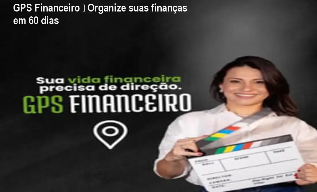 GPS Financeiro – Organize suas finanças em 60 dias 1 https://ondeaprender.com.br/aprender/gps-financeiro-download-gratis-ou-pago/ GPS Financeiro – Organize suas finanças em 60 dias