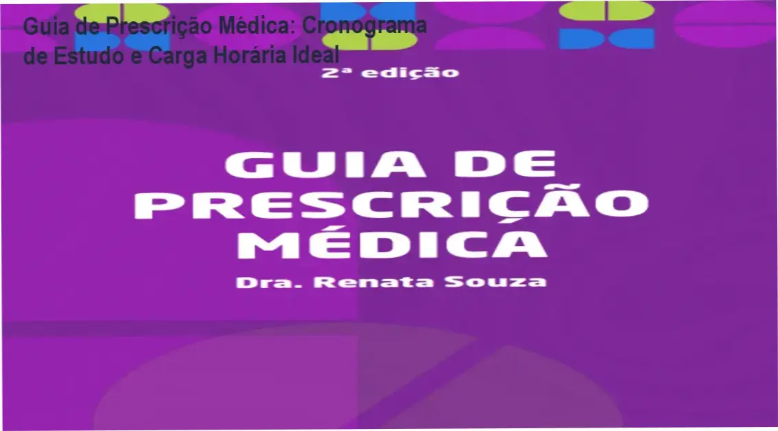 Guia de Prescrição Médica Dra. Renata Souza – cronograma e carga horária de estudo