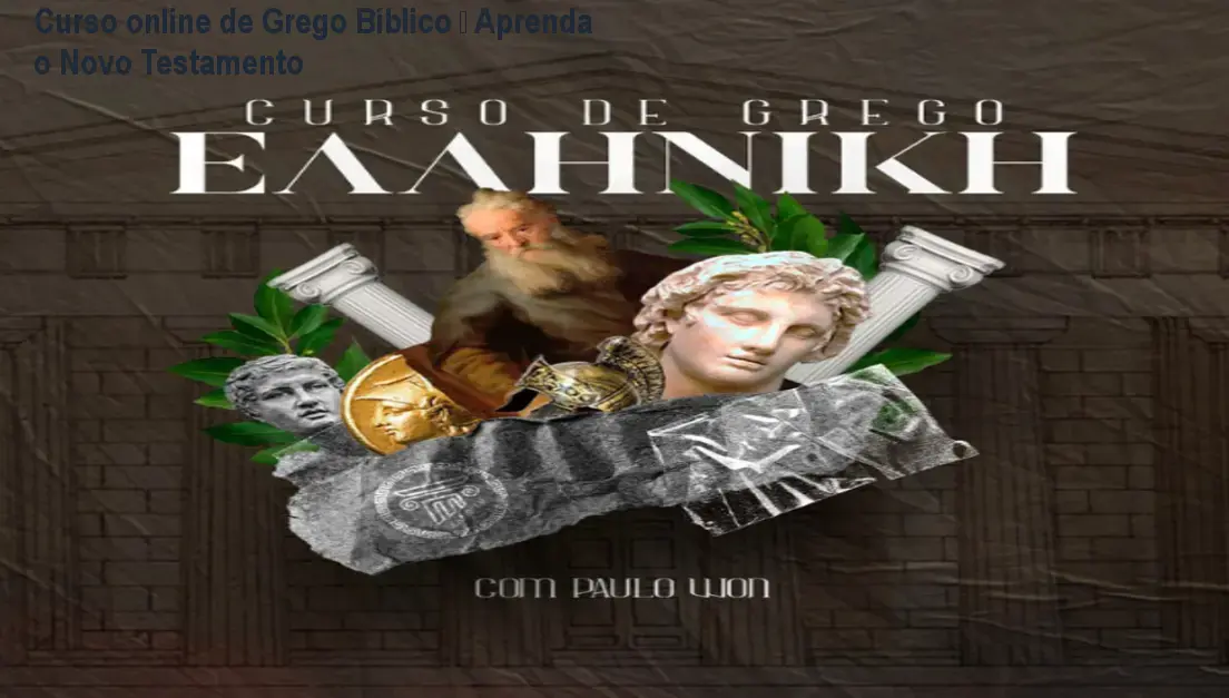 Curso online de Grego Bíblico – Aprenda o Novo Testamento 1 https://ondeaprender.com.br/aprender/hellenike-grego-biblico-melhor-curso-online/ Curso online de Grego Bíblico – Aprenda o Novo Testamento