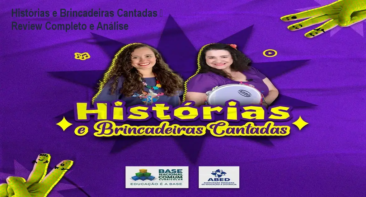 Histórias e Brincadeiras Cantadas – Review Completo e Análise 1 https://ondeaprender.com.br/aprender/historias-brincadeiras-cantadas-review-detalhada/ Histórias e Brincadeiras Cantadas – Review Completo e Análise