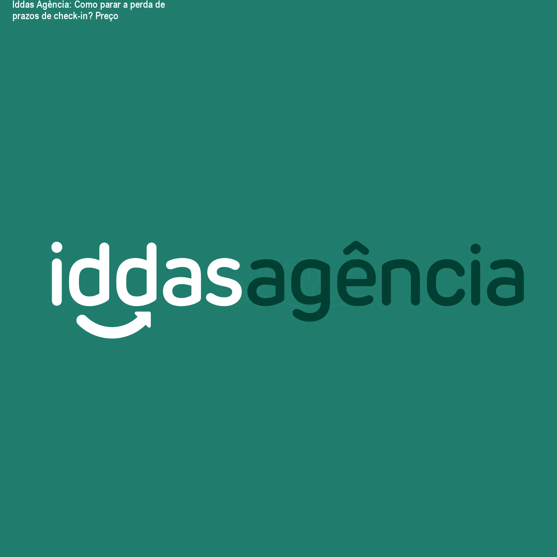Iddas Agência: Como parar a perda de prazos de check‑in? Preço 1 https://ondeaprender.com.br/aprender/iddas-agencia-perda-de-prazos-checkin-preco/ Iddas Agência: Como parar a perda de prazos de check‑in? Preço