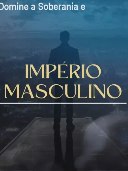 Império Masculino: Domine a Soberania e Evite Erros