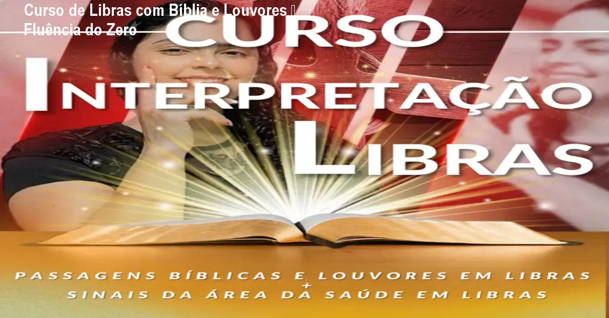 Curso de Libras com Bíblia e Louvores – Fluência do Zero 1 https://ondeaprender.com.br/aprender/curso-libras-biblia-louvores-acesso-imediato/ Curso de Libras com Bíblia e Louvores – Fluência do Zero