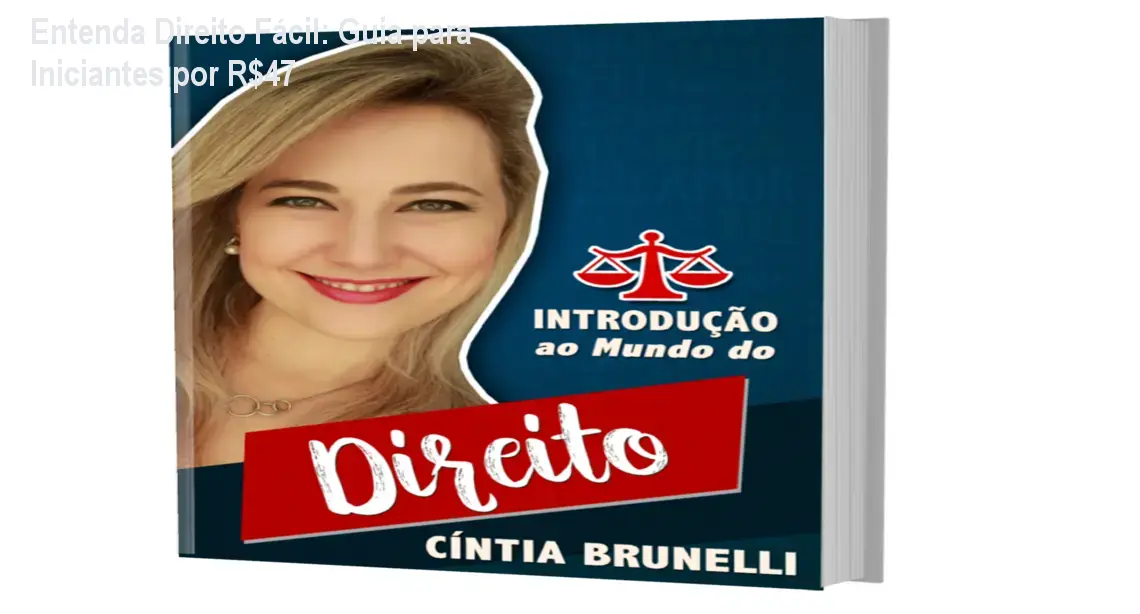 Entenda Direito Fácil: Guia para Iniciantes por R$47 1 https://ondeaprender.com.br/aprender/introducao-ao-mundo-do-direito-juridiques-acesso/ Entenda Direito Fácil: Guia para Iniciantes por R$47