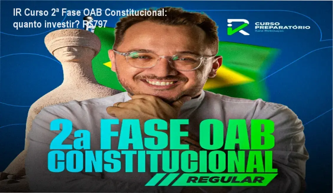 IR Curso - 2ª Fase OAB Direito Constitucional custo-benefício e valor percebido
