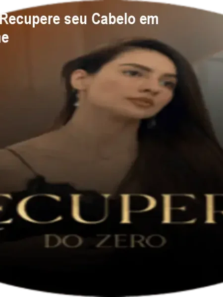 Método RECUPERY: Recupere seu Cabelo em 30 dias – Curso Online