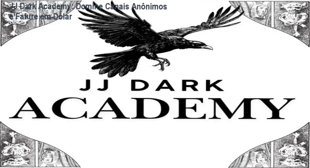 JJ Dark Academy: Domine Canais Anônimos e Fature em Dólar 1 https://ondeaprender.com.br/jj-dark-academy-imperio-anonimo-faturar-dolar/ Tela do curso JJ Dark Academy mostrando estratégia de canais anônimos e estética cinematográfica