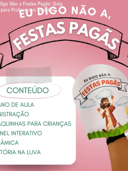 Kit Eu Digo Não a Festas Pagãs: Guia Prático para Professores Cristãos