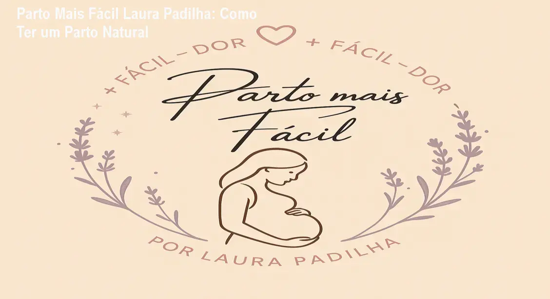 Parto Mais Fácil Laura Padilha: Como Ter um Parto Natural 1 https://ondeaprender.com.br/aprender/parto-mais-facil-inducao-natural-composicao/ Parto Mais Fácil Laura Padilha: Como Ter um Parto Natural