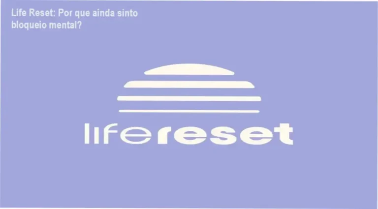 Life Reset: Por que ainda sinto bloqueio mental? 2 https://ondeaprender.com.br/ Imagem da masterclass Life Reset mostrando transformação emocional e mental
