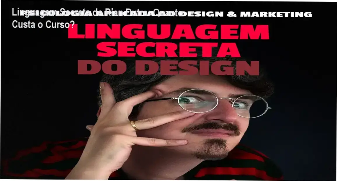 Linguagem Secreta de Rian Dutra: Quanto Custa o Curso? 1 https://ondeaprender.com.br/linguagem-secreta-rian-dutra-preco/ Linguagem Secreta de Rian Dutra – custo‑benefício e valor percebido