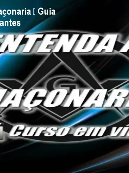 Curso Entenda a Maçonaria – Guia Completo para Iniciantes