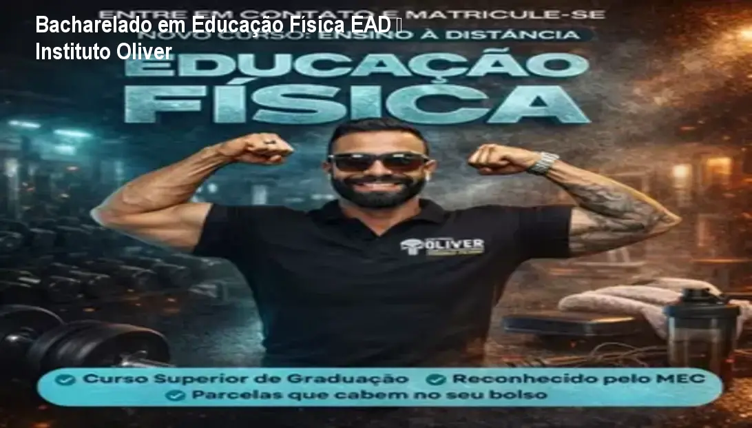 Bacharelado em Educação Física EAD – Instituto Oliver 1 https://ondeaprender.com.br/aprender/mateus-oliver-superior-educacao-fisica-ead-instituto-oliver-graduacao-online/ Bacharelado em Educação Física EAD – Instituto Oliver