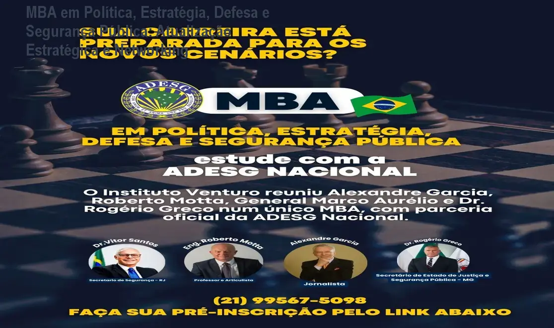MBA em Política, Estratégia, Defesa e Segurança Pública: Atualização Estratégica e Networking 1 https://ondeaprender.com.br/aprender/mba-politica-estrategia-defesa-seguranca-publica-atualizacao-estrategica-composicao/ MBA em Política, Estratégia, Defesa e Segurança Pública: Atualização Estratégica e Networking