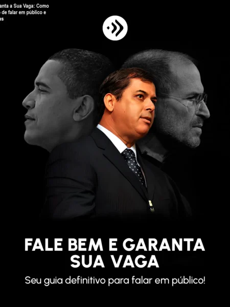 Fale Bem e Garanta a Sua Vaga: Como superar o medo de falar em público e conquistar vagas