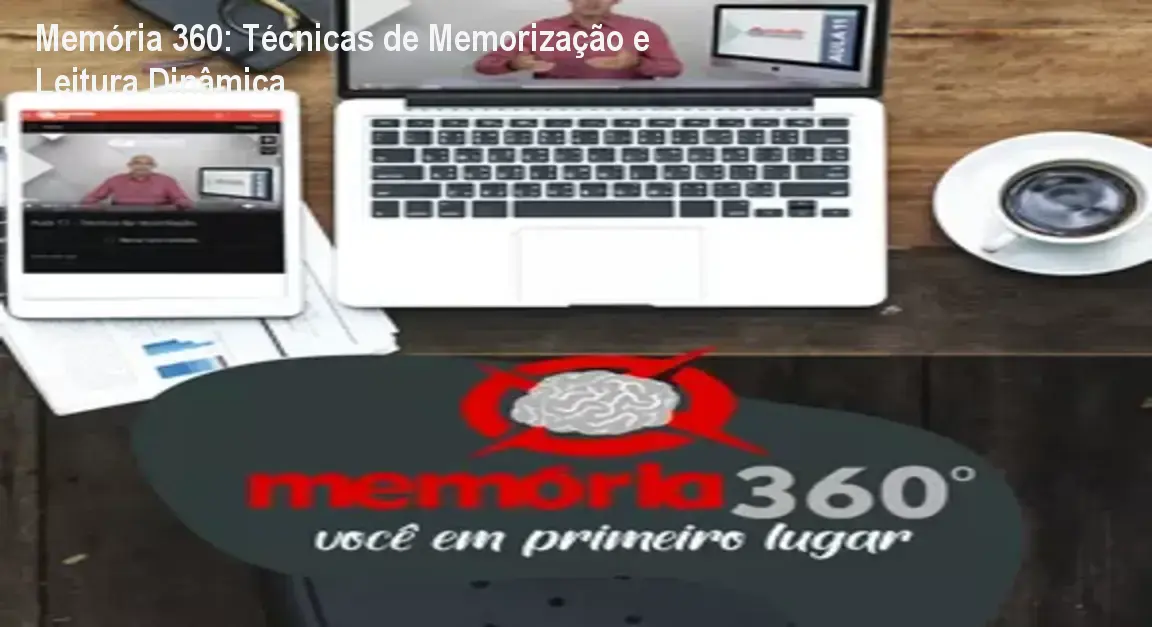 Memória 360: Técnicas de Memorização e Leitura Dinâmica 1 https://ondeaprender.com.br/aprender/memoria-360-tecnicas-memorizacao-leitura-dinamica-como-aprender-mais-rapido/ Memória 360: Técnicas de Memorização e Leitura Dinâmica