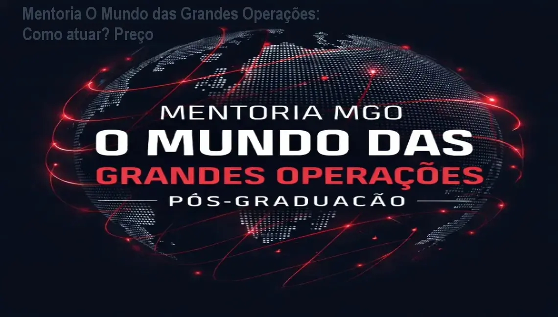 Imagem ilustrativa da mentoria O Mundo das Grandes Operações mostrando modelos de petições e estratégias para grandes casos jurídicos.