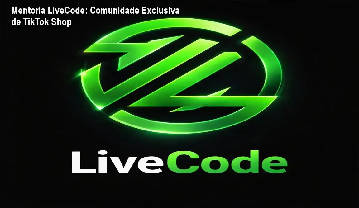 Mentoria LiveCode comunidade de alunos e networking para TikTok Shop