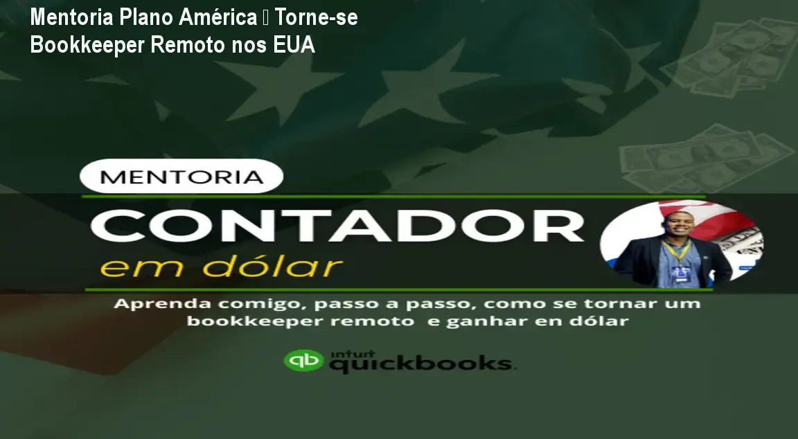 Mentoria Plano América – Torne-se Bookkeeper Remoto nos EUA 1 https://ondeaprender.com.br/aprender/mentoria-plano-america-bookkeeper-remoto-eua-credibilidade/ Mentoria Plano América – Torne-se Bookkeeper Remoto nos EUA